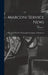 Marconi Service News; Volume 1 by Marconi Wireless Telegraph Company of
