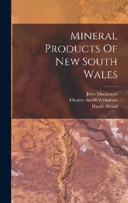 Mineral Products Of New South Wales by New South Wales Dept of Mines