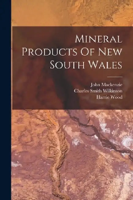 Mineral Products Of New South Wales by New South Wales Dept of Mines