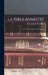 La Bible Annotée: Nouveau Testament. Les Evangiles... by Pierre-Joseph Proudhon