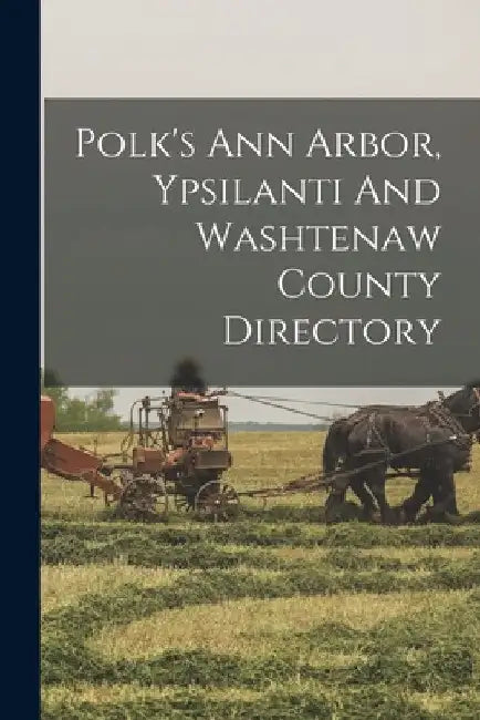 Polk's Ann Arbor, Ypsilanti And Washtenaw County Directory by Anonymous