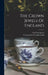 The Crown Jewels Of England by George John Younghusband