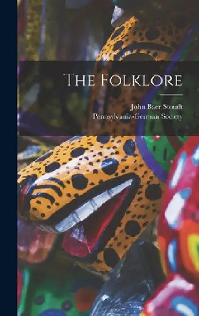 The Folklore by John Baer Stoudt