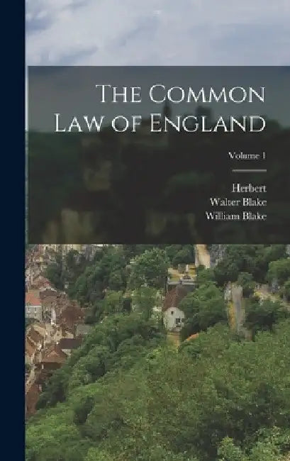 The Common Law of England; Volume 1 by William Blake 1849-1924 Odgers
