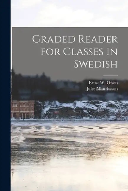 Graded reader for classes in Swedish by Jules 1868-1930 Mauritzson