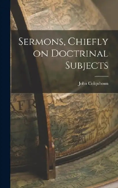 Sermons, Chiefly on Doctrinal Subjects by John Colquhoun