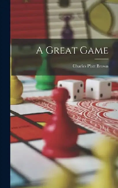 A Great Game by Charles Platt Brown