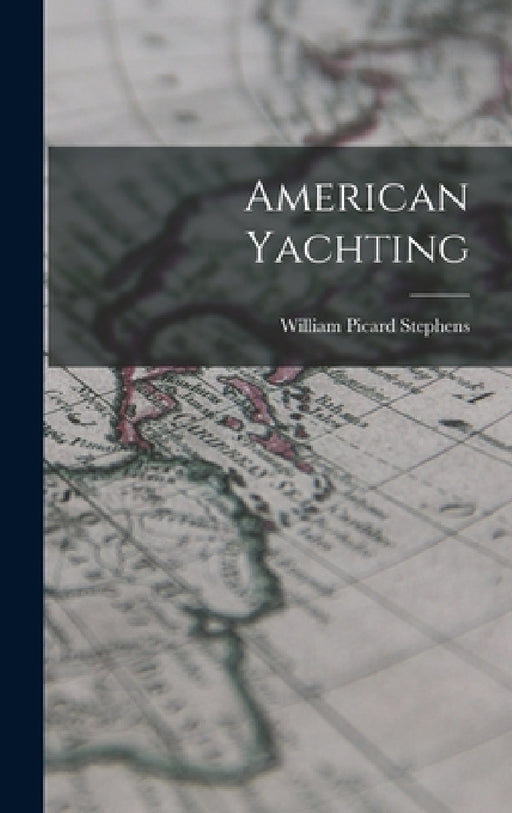 American Yachting by William Picard Stephens