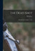 The Dead Shot: Or, Sportman's Complete Guide by Marksman
