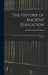 The History of Ancient Education: An Account of the Course of Educational Opinion and Practice by Samuel Gardner Williams
