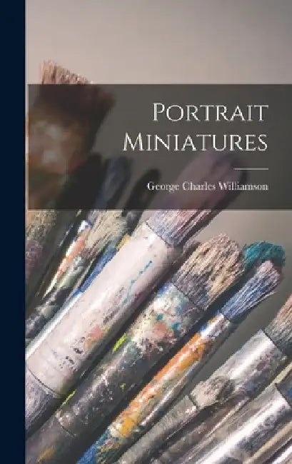 Portrait Miniatures by Williamson George Charles