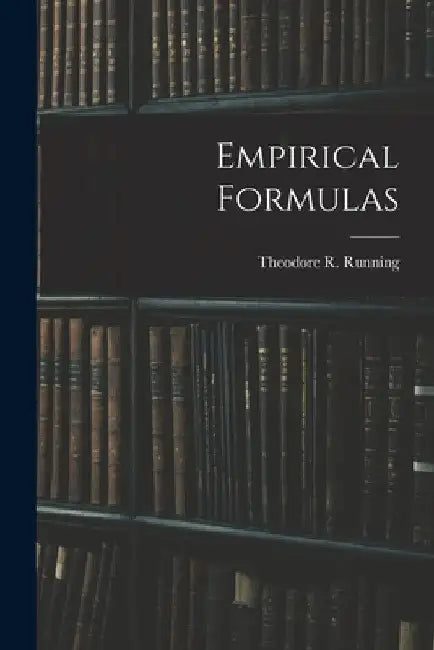 Empirical Formulas by Runni Theodore R. (Theodore Rudolph)