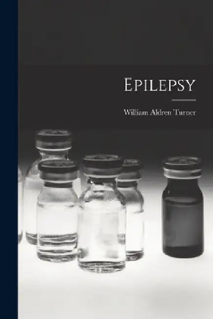 Epilepsy by William Aldren Turner