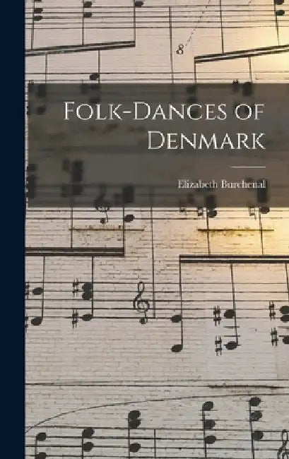 Folk-Dances of Denmark by Elizabeth Burchenal