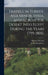 Travels in Turkey, Asia Minor, Syria, and Across the Desert Into Egypt During the Years 1799, 1800, by William Wittman, James Humphreys