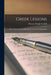 Greek Lessons: Part I. The Greek in English. Part II. The Greek of Xenophon by Thomas Dwight Goodell