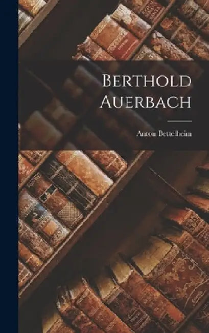 Berthold Auerbach by Anton Bettelheim