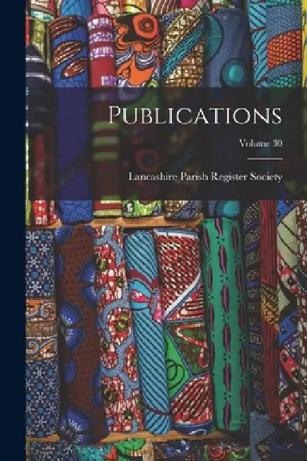 Publications; Volume 30 by Lancashire Parish Register Society