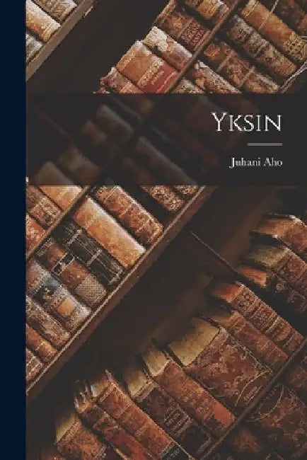 Yksin by Juhani Aho