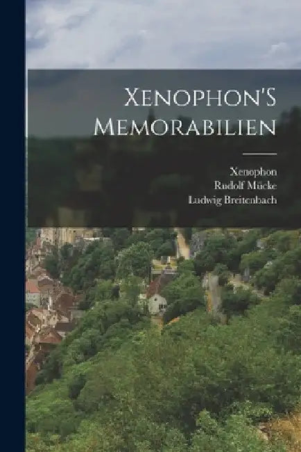 Xenophon'S Memorabilien by Xenophon