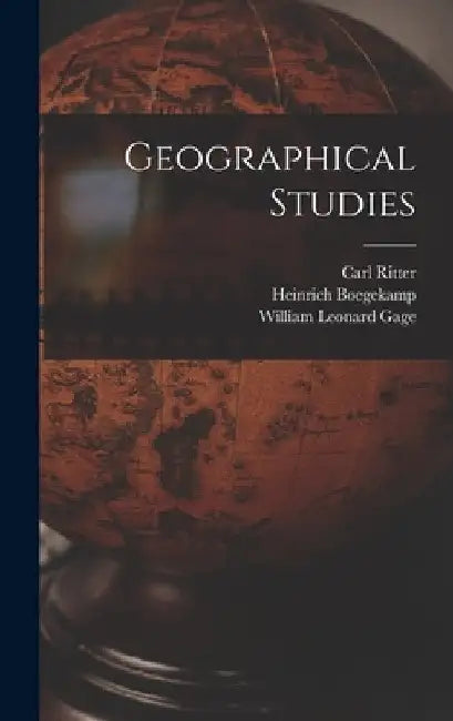 Geographical Studies by William Leonard Gage