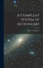 A Compleat System of Astronomy by Charles Leadbetter