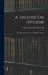 A Treatise On Hygiene: With Special Reference to the Military Service by William Alexander Hammond