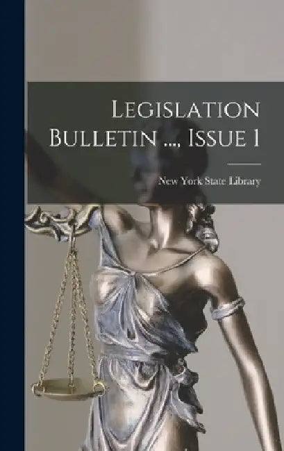 Legislation Bulletin ..., Issue 1 by New York State Library