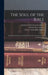 The Soul of the Bible: Being Selections From the Old and the New Testaments and the Apocrypha by Edward Everett Hale, American Unitarian Association, Ulysses Grant Baker Pierce