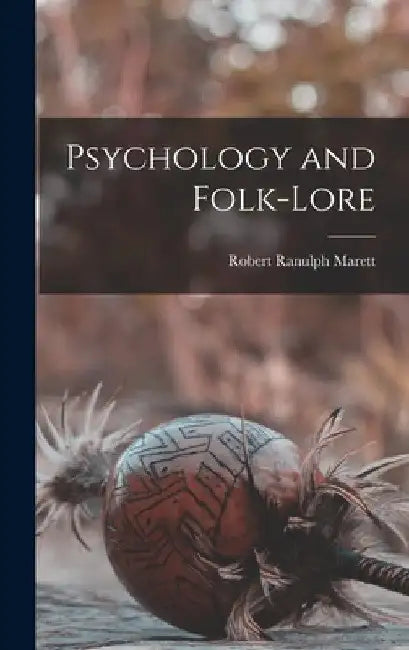 Psychology and Folk-Lore by Robert Ranulph Marett