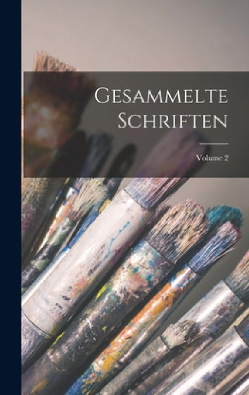 Gesammelte Schriften; Volume 2 by Anonymous