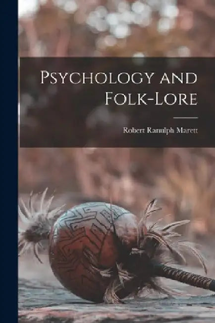 Psychology and Folk-Lore by Robert Ranulph Marett