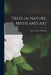 Trees in Nature, Myth and Art by John Ernest Phythian