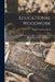 Educational Woodwork: A Text Book for the Use of Instructors and Students in Elementary and Secondary Schools by Arthur Cawdron Horth