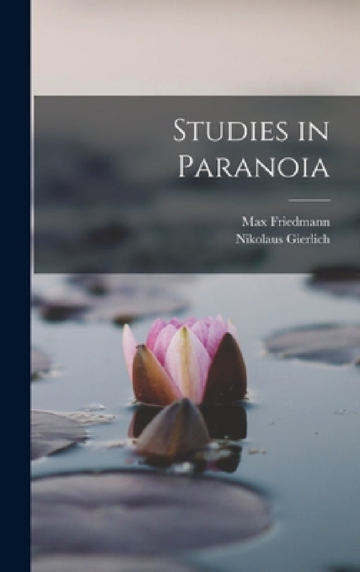 Studies in Paranoia by Nikolaus Gierlich, Max Friedmann
