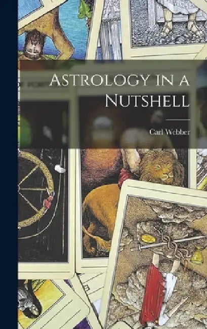 Astrology in a Nutshell by Carl Webber
