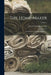 The Home-Maker: An Illustrated Monthly Magazine ...; Volume 1 by Jane Cunningham Croly