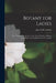 Botany for Ladies: Or, a Popular Introduction to the Natural System of Plants, According to the Classification of De Candolle by Jane Wells Loudon