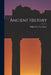 Ancient History by Philip Ness Van Myers