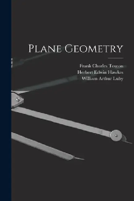 Plane Geometry by Herbert Edwin Hawkes