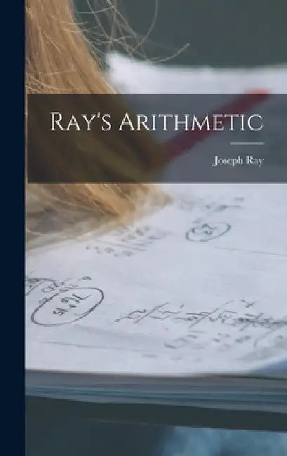 Ray's Arithmetic by Joseph Ray