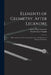 Elements of Geometry, After Legendre: With a Selection of Geometrical Exercises, and Hints for the Solution of the Same by Adrien Marie Legendre