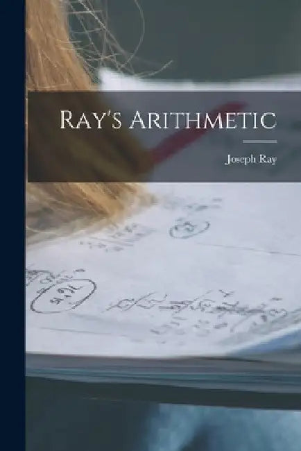 Ray's Arithmetic by Joseph Ray