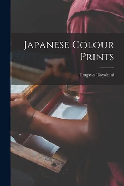 Japanese Colour Prints by Utagawa Toyokuni