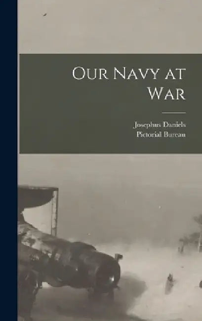 Our Navy at War by Josephus Daniels