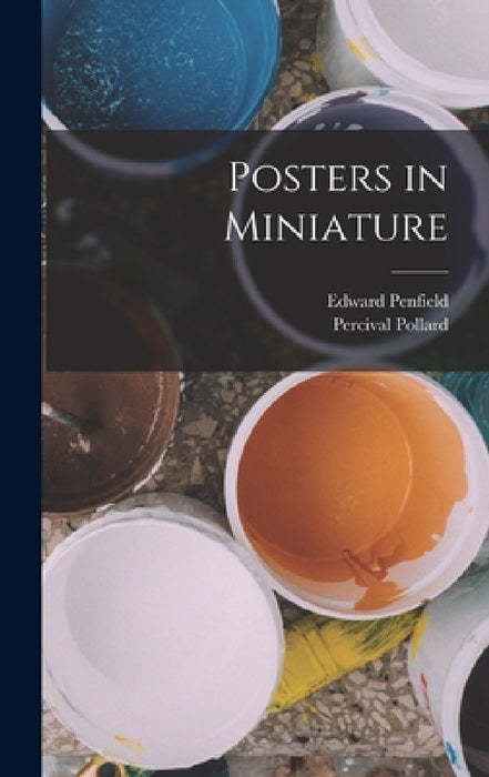 Posters in Miniature by Percival Pollard, Edward Penfield