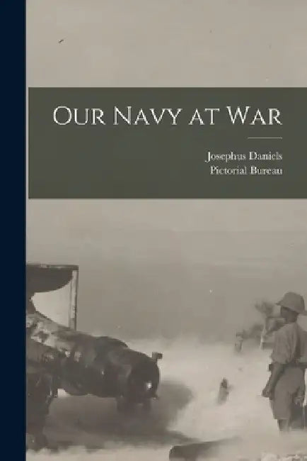 Our Navy at War by Josephus Daniels