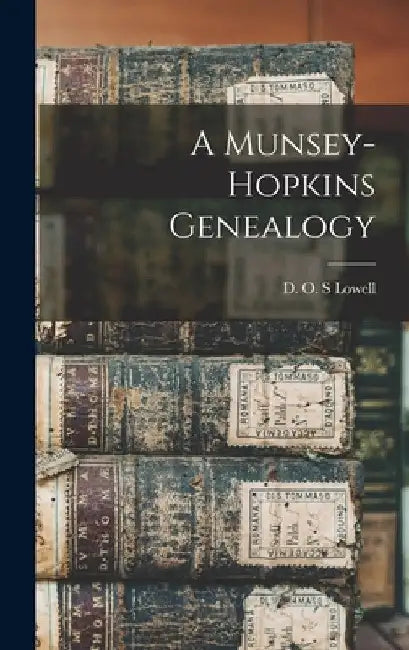 A Munsey-Hopkins Genealogy by D. O. S. Lowell