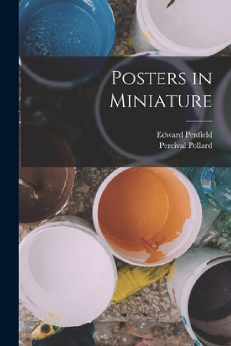 Posters in Miniature by Percival Pollard, Edward Penfield