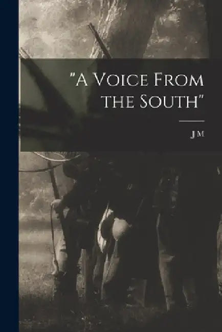 "A Voice From the South" by J. M. 1851-1928 Dickinson